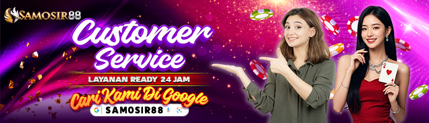 LAYANAN CUSTOMER CARE DI SAMOSIR88